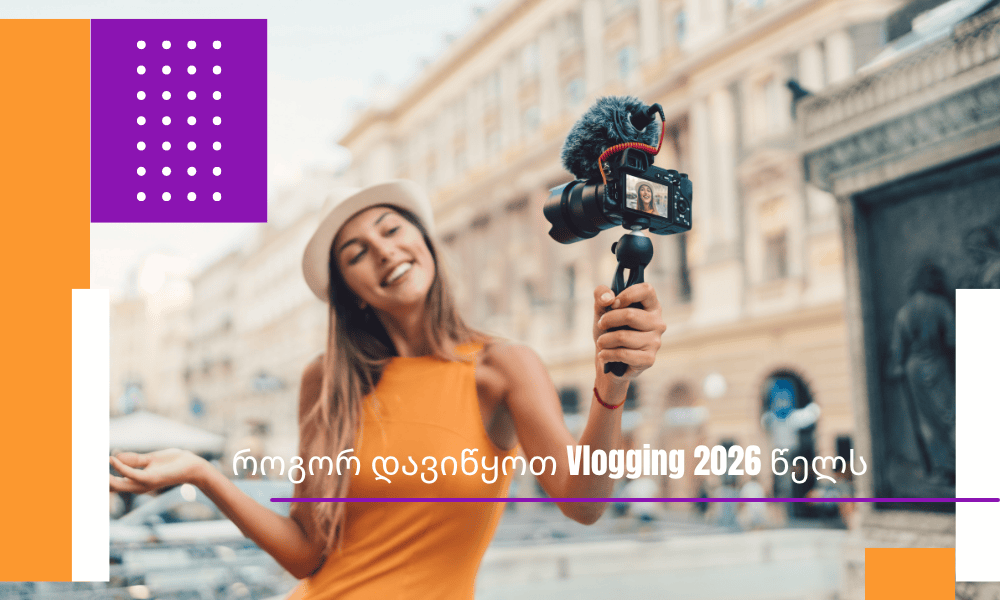 rogor davitsqhoth Vlogging 2026 tsels sruli gzamkvlevi damtsqhebebisthvis 1